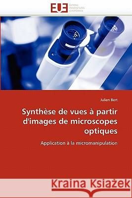 Synthèse de Vues À Partir d''images de Microscopes Optiques Bert-J 9786131544019 Editions Universitaires Europeennes - książka