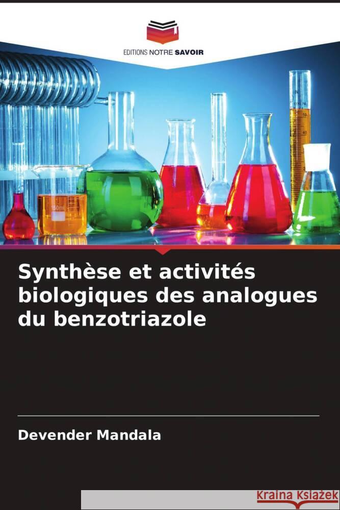 Synthèse et activités biologiques des analogues du benzotriazole Mandala, Devender 9786206410133 Editions Notre Savoir - książka