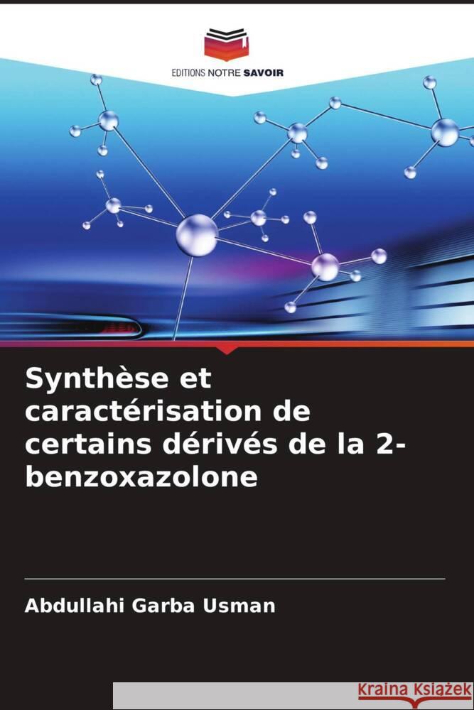 Synthèse et caractérisation de certains dérivés de la 2-benzoxazolone Usman, Abdullahi Garba 9786205008652 Editions Notre Savoir - książka