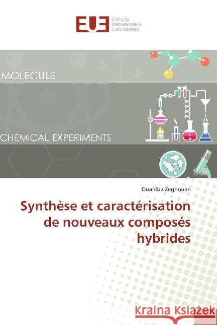 Synthèse et caractérisation de nouveaux composés hybrides Zeghouan, Ouahiba 9783639560497 Éditions universitaires européennes - książka