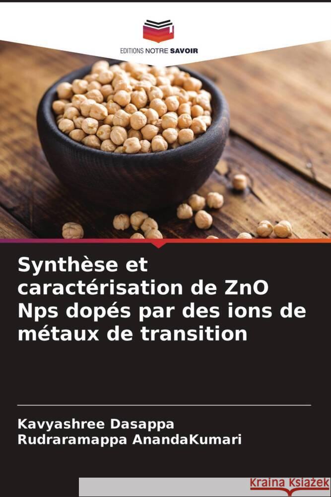 Synthèse et caractérisation de ZnO Nps dopés par des ions de métaux de transition Dasappa, Kavyashree, AnandaKumari, Rudraramappa 9786203473421 Editions Notre Savoir - książka