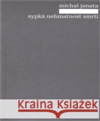 Sypká nehmatnost smrti Michal Janata 9788087377147 Pulchra - książka