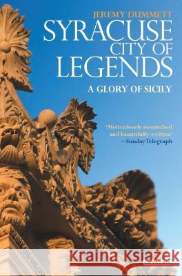 Syracuse, City of Legends: A Glory of Sicily Jeremy Dummett 9781784533069 I B TAURIS - książka