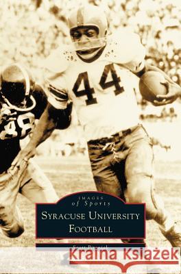 Syracuse University Football Scott Pitoniak 9781531607975 Arcadia Library Editions - książka