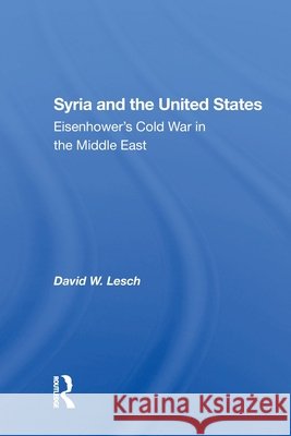Syria and the United States: Eisenhower's Cold War in the Middle East David W. Lesch 9780367304836 Routledge - książka