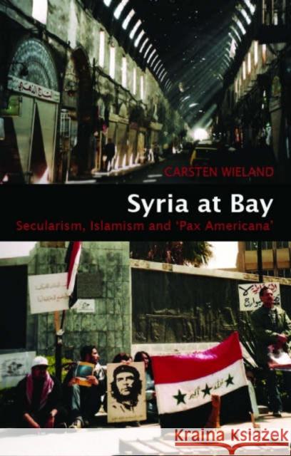 Syria at Bay : Secularism, Islamism, and 