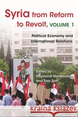 Syria from Reform to Revolt: Volume 1: Political Economy and International Relations Hinnebusch, Raymond 9780815633778 Not Avail - książka