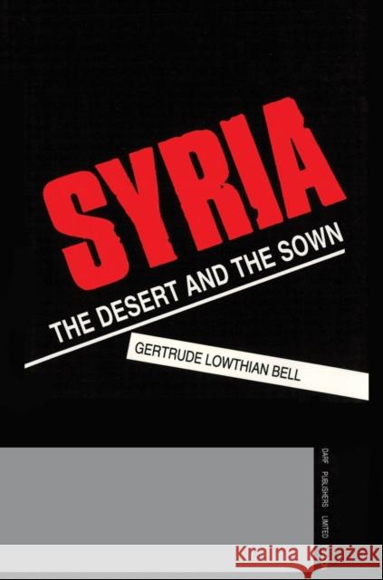 Syria: The Desert and the Sown G. L. Bell 9781850770626 Darf Publishers Ltd - książka