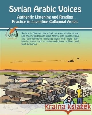 Syrian Arabic Voices: Authentic Listening and Reading Practice in Levantine Colloquial Arabic Matthew Aldrich 9781949650082 Lingualism - książka