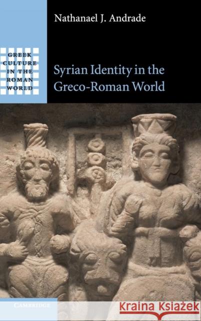 Syrian Identity in the Greco-Roman World Nathanael J Andrade 9781107012059  - książka