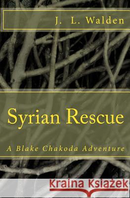 Syrian Rescue MR J. L. Walden 9781481878845 Createspace - książka