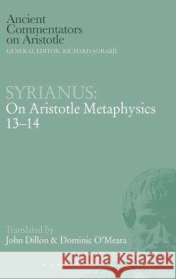 Syrianus: On Aristotle Metaphysics: Chapters, 13-14 Richard Sorabji, John Dillon, Dominic J. O'Meara 9780715635742 Bloomsbury Publishing PLC - książka