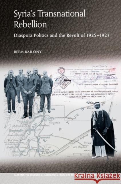Syria's Transnational Rebellion: Diaspora Politics and the Revolt of 1925-1927 Reem Bailony 9781399518109 Edinburgh University Press - książka