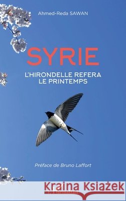 Syrie: L'hirondelle refera le printemps Sawan Ahmed Reda 9782343196466 Editions L'Harmattan - książka