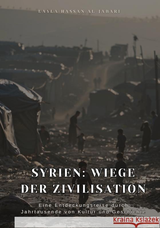 Syrien: Wiege der Zivilisation Hassan Al-Jabari, Layla 9783384461568 tredition - książka