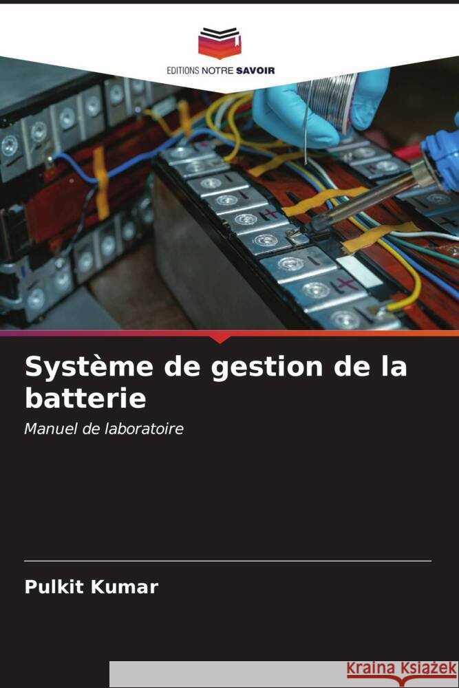 Syst?me de gestion de la batterie Pulkit Kumar 9786206851455 Editions Notre Savoir - książka