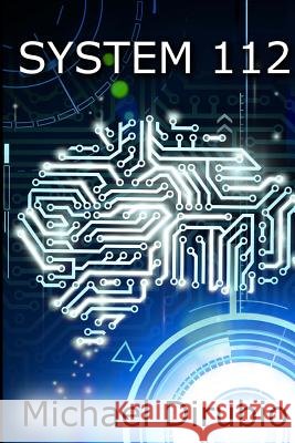 System 112 Michael S. Dirubio 9780996231442 Michael Dirubio - książka