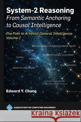 System-2 Reasoning: The Path to Artificial General Intelligence, Volume 2 Chang, Edward 9798400728044 Association for Computing Machinery - książka