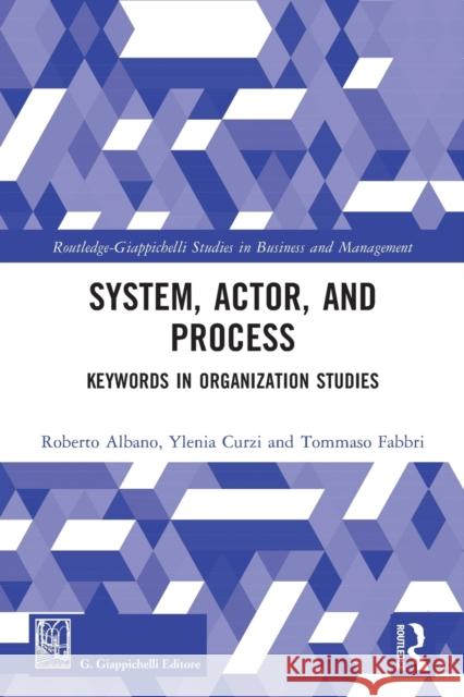 System, Actor, and Process: Keywords in Organization Studies  9780367544881 Routledge - książka