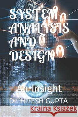 System Analysis and Design: An Insight Hitesh Gupta 9798638372538 Independently Published - książka