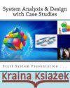 System Analysis & Design with Case Studies: start system presentation Amol B. Kasture 9781502749697 Createspace Independent Publishing Platform