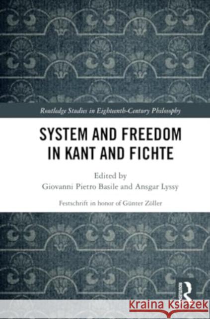 System and Freedom in Kant and Fichte Giovanni Pietro Basile Ansgar Lyssy 9781032288765 Routledge - książka