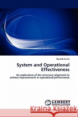 System and Operational Effectiveness Ricardo Santa 9783843376068 LAP Lambert Academic Publishing - książka