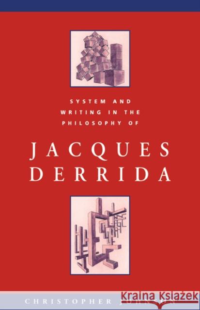 System and Writing in the Philosophy of Jacques Derrida Christopher Johnson Michael Sheringham 9780521448529 Cambridge University Press - książka