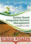 SYSTEM BASED INTEGRATED NUTRIENT MANAGEM B. GANGWAR 9789381450055 NEW INDIA PUBLISHING AGENCY