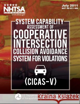 System Capability Assessment of Cooperative Intersection Collision Avoidance System for Violations (CICAS-V) Koopmann, Jonathan 9781495236822 Createspace - książka