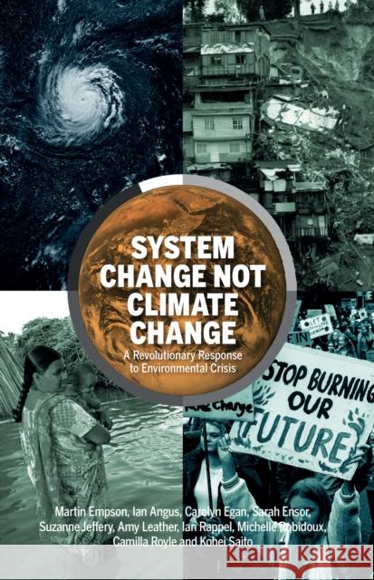 System Change Not Climate Change: A Revolutionary Response to Environmental Crisis Martin Empson, Ian Angus, Sarah Ensor 9781912926183 Bookmarks Publications - książka