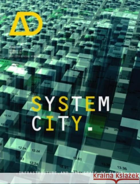 System City: Infrastructure and the Space of Flows Weinstock, Michael 9781118361429  - książka