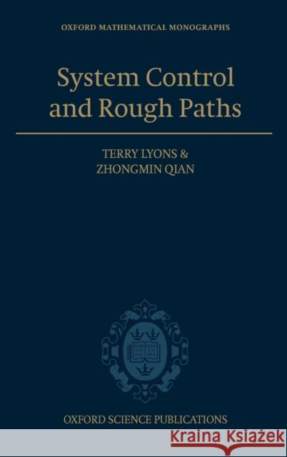 System Control and Rough Paths Terry Lyons Zhong Qian 9780198506485 Oxford University Press - książka