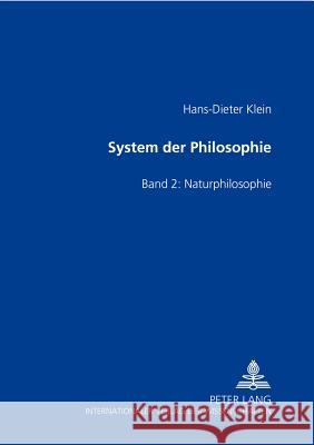 System Der Philosophie: Band II: Naturphilosophie Klein, Hans-Dieter 9783631394342 Lang, Peter, Gmbh, Internationaler Verlag Der - książka