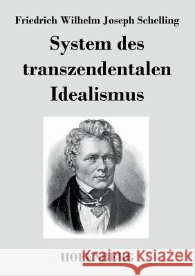 System des transzendentalen Idealismus Friedrich Wilhelm Joseph Schelling   9783843042055 Hofenberg - książka