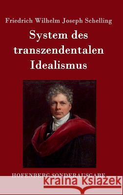 System des transzendentalen Idealismus Friedrich Wilhelm Joseph Schelling 9783861996545 Hofenberg - książka