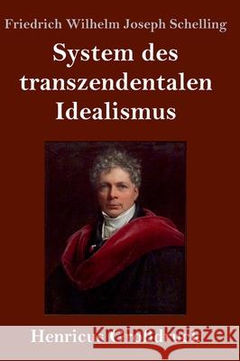 System des transzendentalen Idealismus (Großdruck) Friedrich Wilhelm Joseph Schelling 9783847844365 Henricus - książka