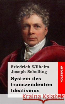 System des transzendenten Idealismus Schelling, Friedrich Wilhelm Joseph 9781484070765 Createspace - książka