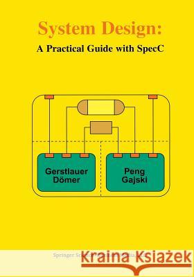 System Design: A Practical Guide with Specc Gerstlauer, Andreas 9781461355755 Springer - książka