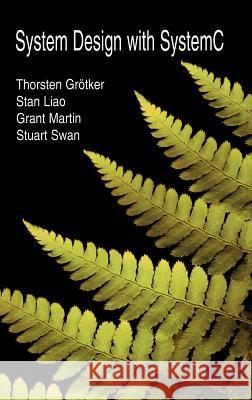 System Design with Systemc(tm) Grötker, Thorsten 9781402070723 Kluwer Academic Publishers - książka