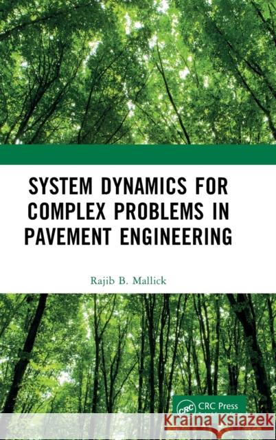 System Dynamics for Complex Problems in Pavement Engineering Rajib (Worcester Polytechnic Institute, USA) Mallick 9781032382906 Taylor & Francis Ltd - książka
