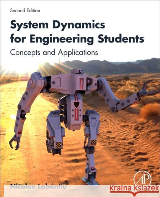 System Dynamics for Engineering Students : Concepts and Applications Lobontiu, Nicolae (Associate Professor of Mechanical Engineering, University of Alaska Anchorage) 9780128045596  - książka