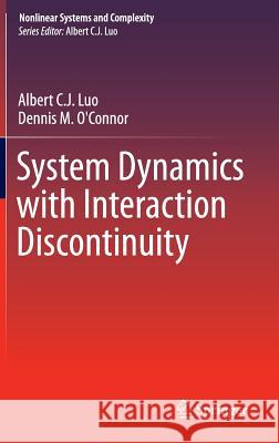 System Dynamics with Interaction Discontinuity Albert C. J. Luo Dennis M. O'Connor 9783319174211 Springer - książka