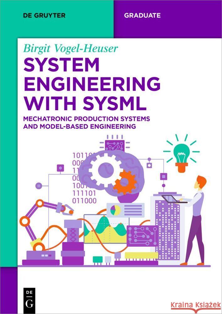 System Engineering with Sysml: Mechatronic Production Systems and Model-Based Engineering Birgit Vogel-Heuser 9783111441658 de Gruyter - książka