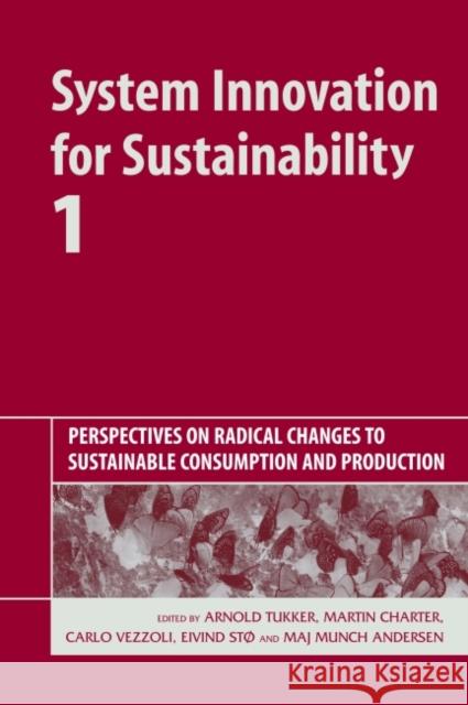 System Innovation for Sustainability 1 : Perspectives on Radical Changes to Sustainable Consumption and Production  9781906093037 GREENLEAF PUBLISHING - książka