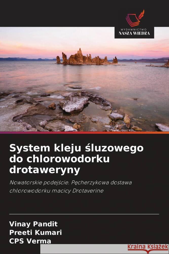 System kleju sluzowego do chlorowodorku drotaweryny Pandit, Vinay, Kumari, Preeti, Verma, CPS 9786200889775 Wydawnictwo Nasza Wiedza - książka