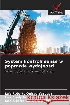 System kontroli sense w poprawie wydajnosci Quispe Vásquez, Luis Roberto, Azañero Ruiz, Luis Fredy, Guerrero Orrillo, Luis Alberto 9786208843984 Wydawnictwo Nasza Wiedza - książka