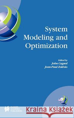 System Modeling and Optimization: Proceedings of the 21st Ifip Tc7 Conference Held in July 21st - 25th, 2003, Sophia Antipolis, France Cagnol, John 9781402077609 Springer - książka