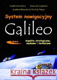 System nawigacyjny Galileo. Aspekty strategiczne  9788320616019 Wydawnictwa Komunikacji i Łączności WKŁ - książka