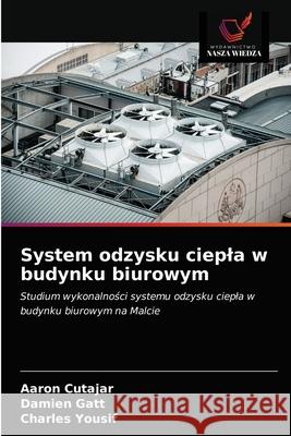 System odzysku ciepla w budynku biurowym Yousif Charles Yousif 9786203319415 KS OmniScriptum Publishing - książka